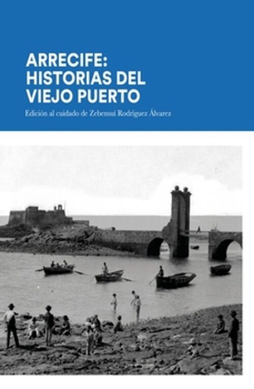 Arrecife: Historias del Viejo Puerto | Zebensuí Rodriguez Álvarez