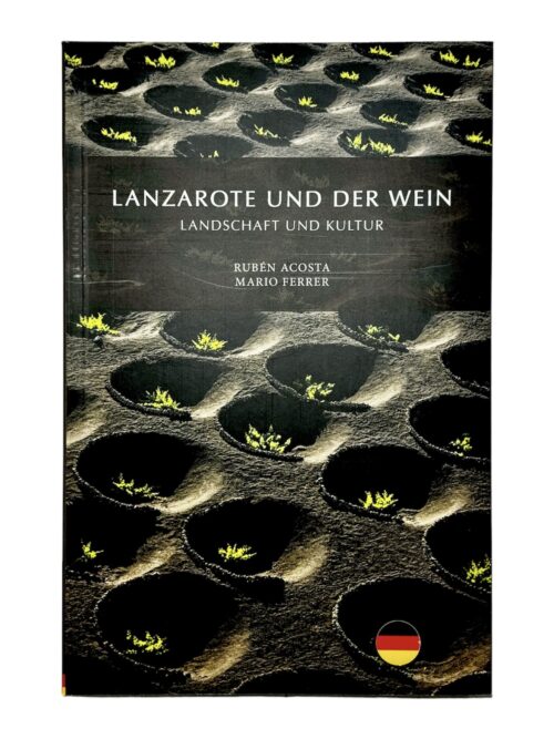 Lanzarote und Der Wein - Landschaft und Kultur | Rubén Acosta, Mario Ferrer