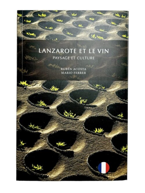 Lanzarote et Le Vin - Paysage et Culture | Rubén Acosta, Mario Ferrer
